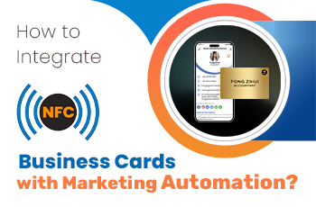 How to Integrate NFC Business Cards with Marketing Automation?