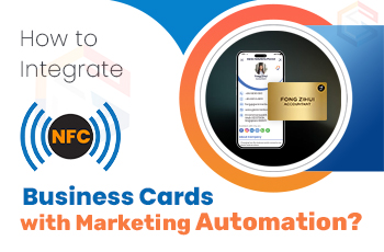 How to Integrate NFC Business Cards with Marketing Automation?