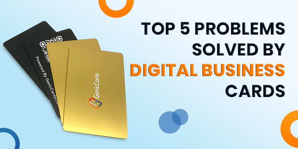 Top 5 Problems Solved By Digital Business Cards