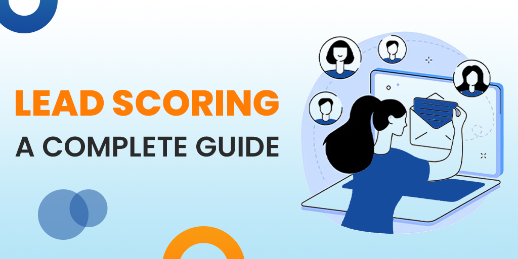 Lead Scoring – A Complete Guide