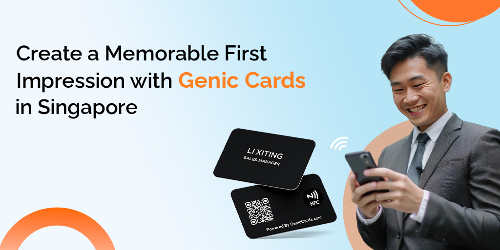 Create a Memorable First Impression with Genic Cards in Singapore