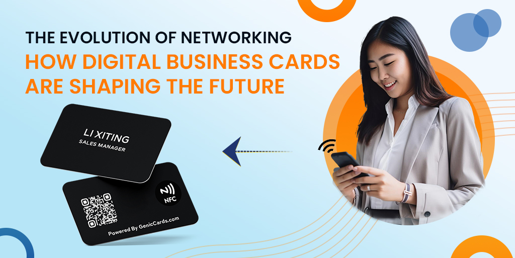 The Evolution of Networking: How Digital Business Cards Are Shaping the Future